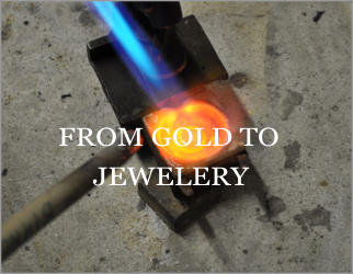 FROM GOLD TO             JEWELERY