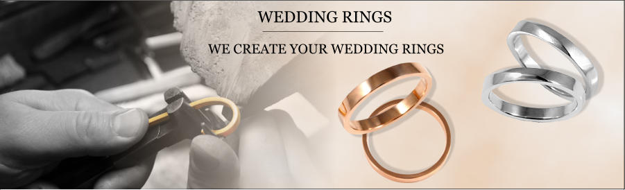 WE CREATE YOUR WEDDING RINGS    WEDDING RINGS